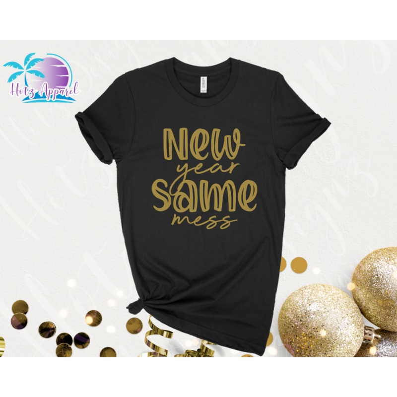 New Year Same Mess Unisex Shirt