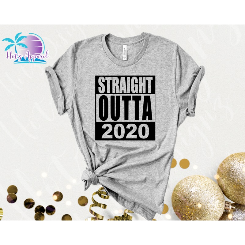 New Year Straight Outta 2020 Unisex Shirt