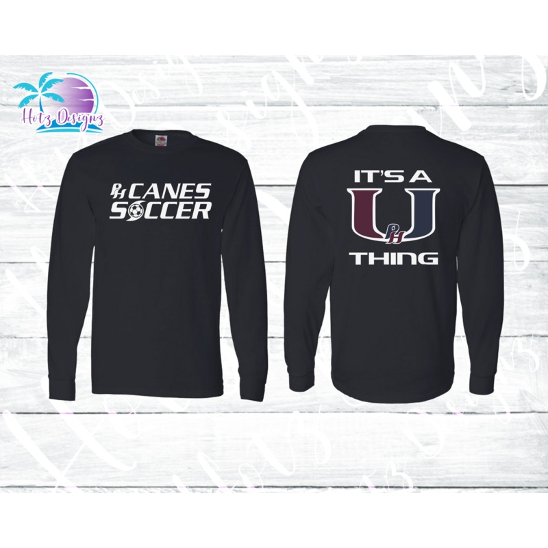 PHU Soccer It’s A U Thing Unisex Long Sleeve Tees Cotton or Dri Fit