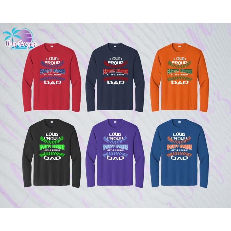 SHLL BSBL  Loud Proud Dad Unisex Dri Fit Long Sleeve Tee (6 color options)