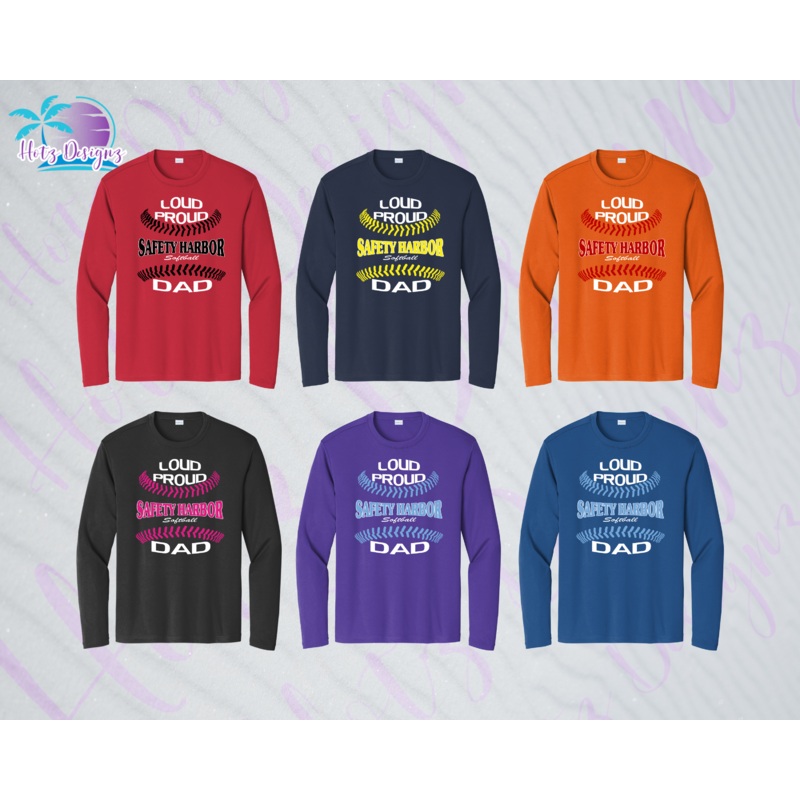 SHLL SFTBL  Loud Proud Dad Unisex Dri Fit Long Sleeve Tee (6 color options)