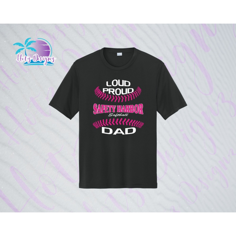 SHLL SFTBL  Loud Proud Dad Unisex Dri Fit Tee (Black, Teal, Hot Pink, Charcoal)