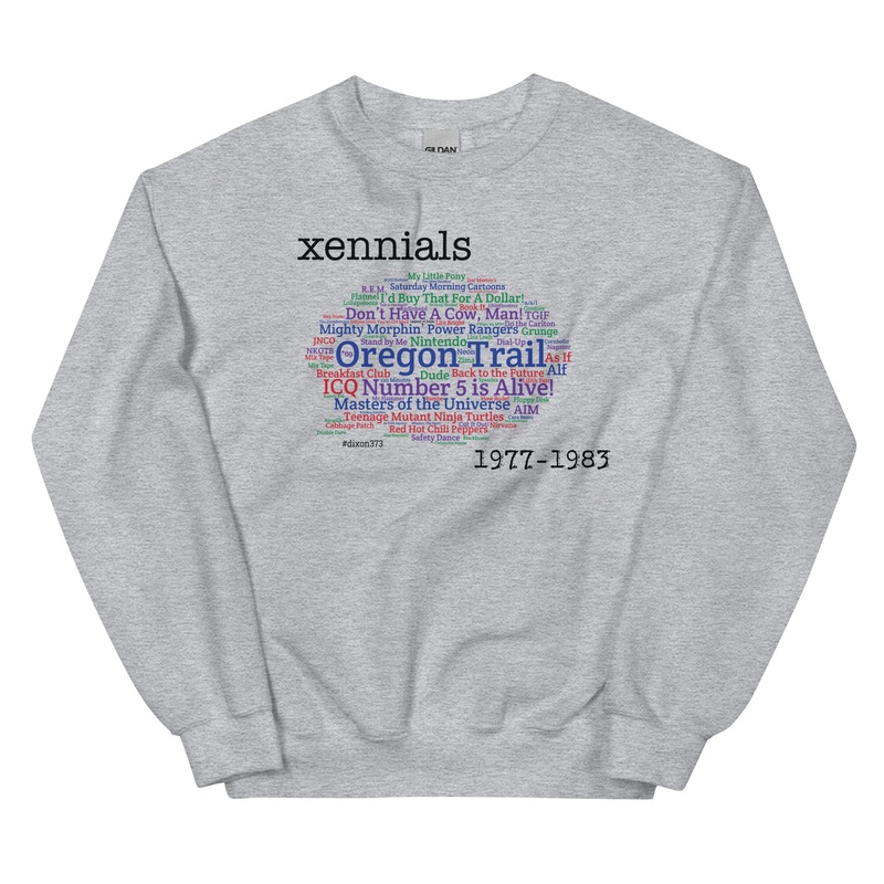 Xennials Unisex Sweatshirt|S|M|L|XL|2XL|3XL