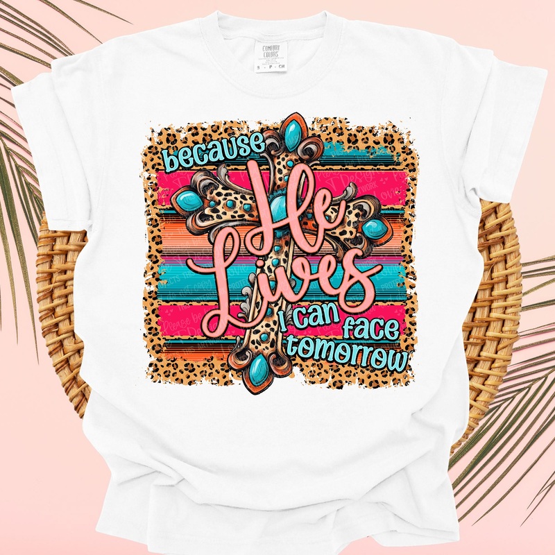 BECAUSE HE LIVES|Pocket 4″|Infant 6″|Toddler 7″|Youth 8.5″|Adult 11″|Adult 12″