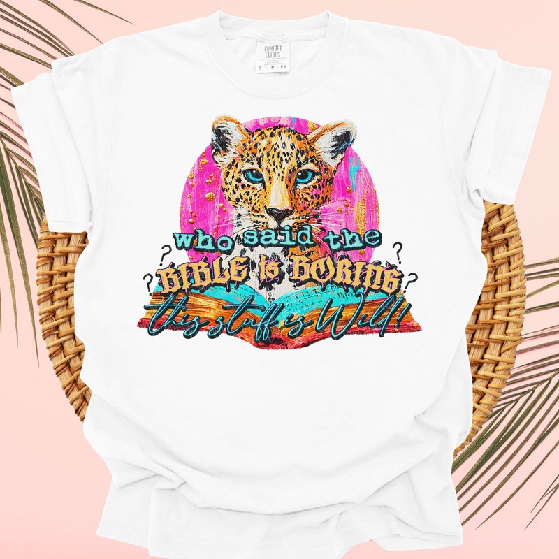 WHO SAID THE BIBLE IS BORING|Pocket 4″|Infant 6″|Toddler 7″|Youth 8.5″|Adult 11″|Adult 12″