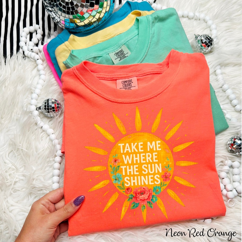 TAKE ME WHERE THE SUN SHINES|Pocket 4″|Infant 6″|Toddler 7″|Youth 8.5″|Adult 11″|Adult 12″
