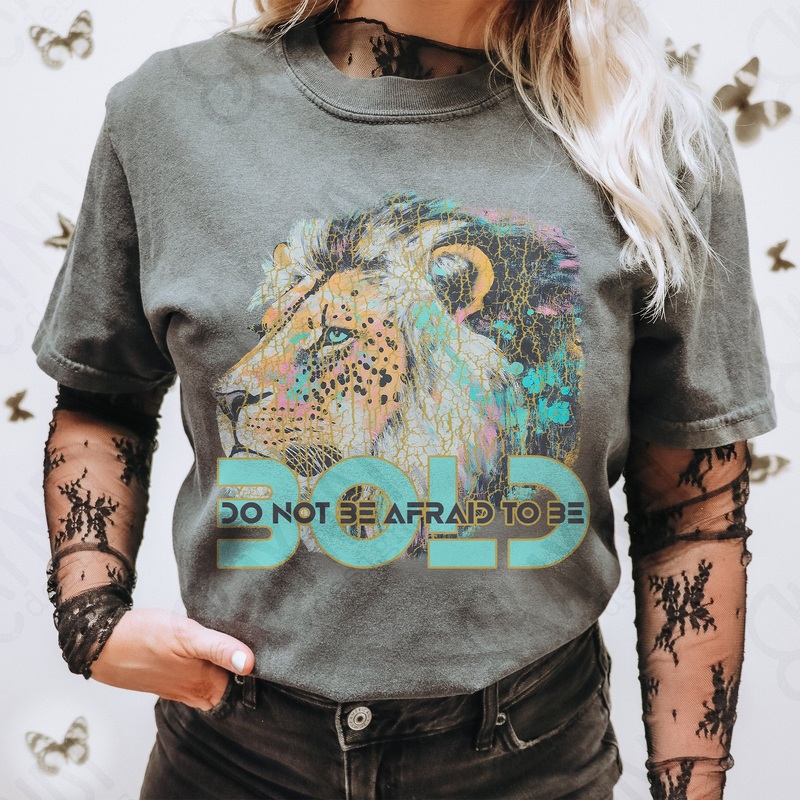 DON’T BE AFRAID TO BE BOLD|Pocket 4″|Infant 6″|Toddler 7″|Youth 8.5″|Adult 11″|Adult 12″