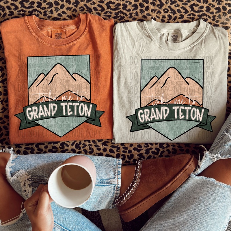 TAKE ME TO GRAND TETON|Pocket 4″|Infant 6″|Toddler 7″|Youth 8.5″|Adult 11″|Adult 12″