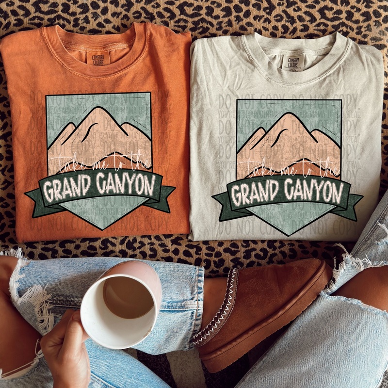 TAKE ME TO THE GRAND CANYON|Pocket 4″|Infant 6″|Toddler 7″|Youth 8.5″|Adult 11″|Adult 12″
