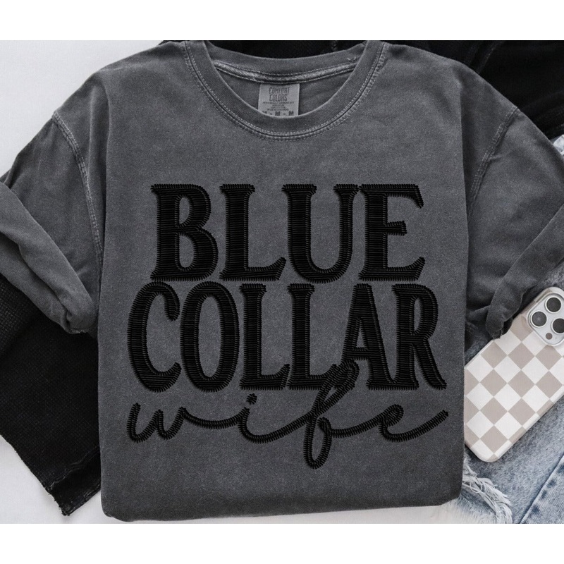 BLUE COLLAR WIFE|Pocket 4″|Infant 6″|Toddler 7″|Youth 8.5″|Adult 11″|Adult 12″