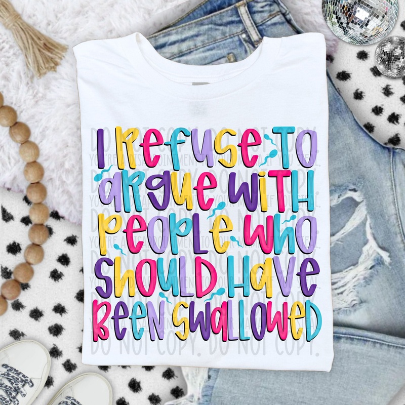 ARGUE WITH PEOPLE|Pocket 4″|Infant 6″|Toddler 7″|Youth 8.5″|Adult 11″|Adult 12″
