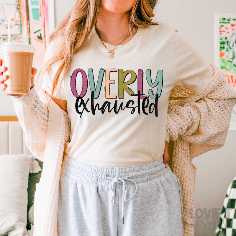 OVERLY EXHAUSTED|Pocket 3.5″-4″|Infant|Toddler|Youth 8.5|Adult 11″|Adult 12″
