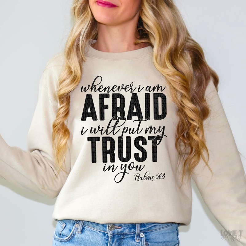 Whenever I Am Afraid|Pocket 3.5″-4″|Infant|Toddler|Youth 8.5|Adult 11″|Adult 12″