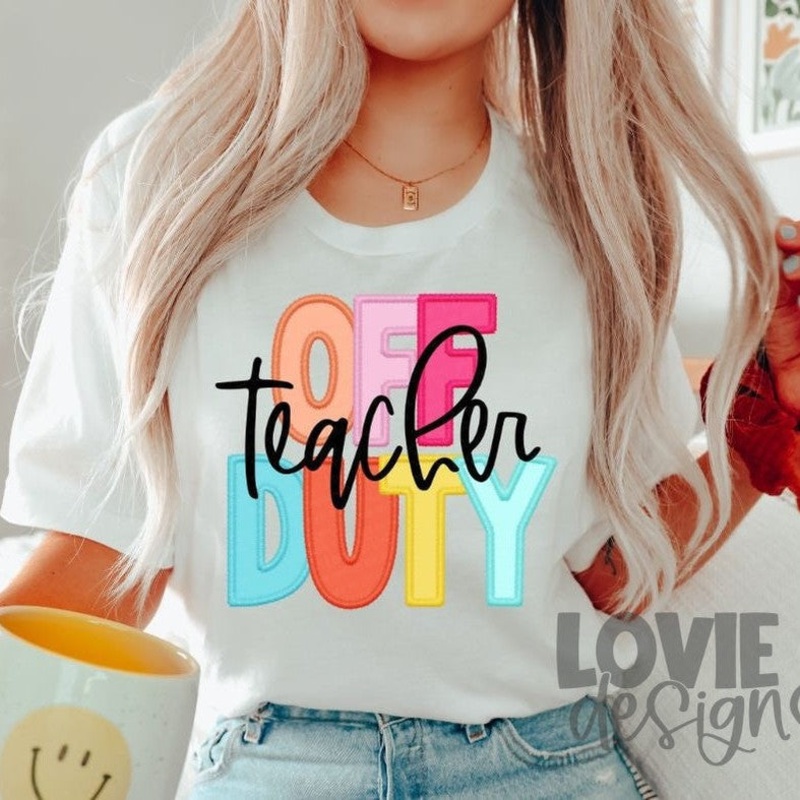 TEACHER OFF DUTY FAUX EMBROIDERY