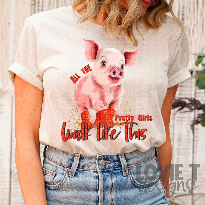 All The Pretty Girls Walk Like This Pig