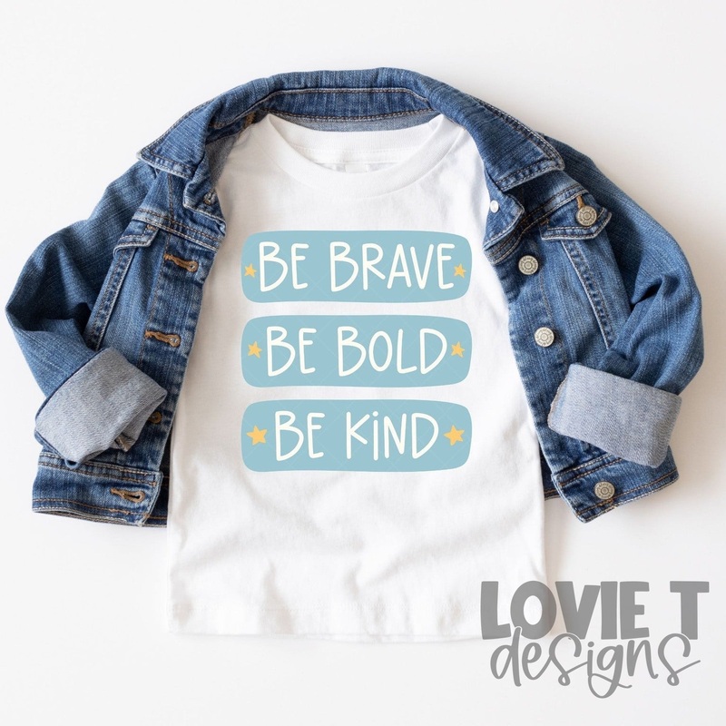 Be Brave Be Bold Be Kind|Pocket 3.5″-4″|Infant|Toddler|Youth 8.5|Adult 11″|Adult 12″