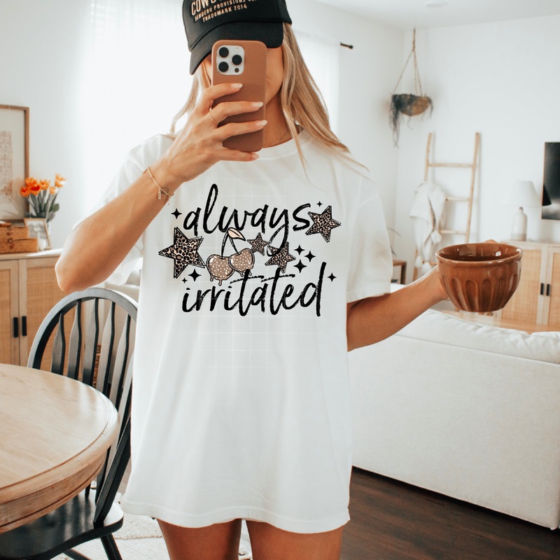 ALWAYS IRRITATED BLACK TEXTS|Pocket 4″|Infant 6″|Toddler 7″|Youth 8.5″|Adult 11″|Adult 12″