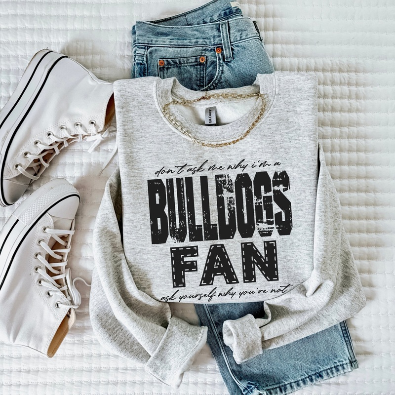 DONT ASK ME WHY IM A BULLDOGS FAN BLACK
