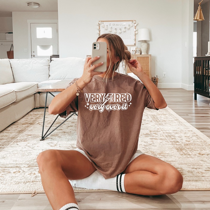 VERY TIRED VERY OVER IT SINGLE COLOR WHITE