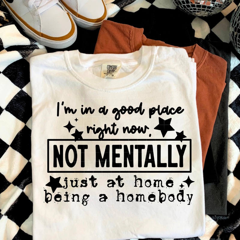 NOT MENTALLY, JUST A HOMEBODY SINGLE COLOR BLACK  1